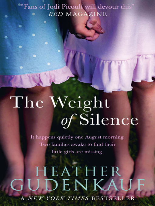 Title details for The Weight of Silence by Heather Gudenkauf - Available
